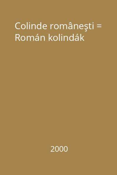 Colinde româneşti = Román kolindák