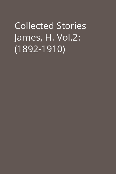 Collected Stories James, H. Vol.2: (1892-1910)