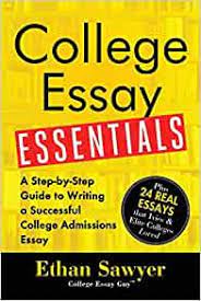 College essay essentials : a step-by-step guide to writing a successful college admissions essay