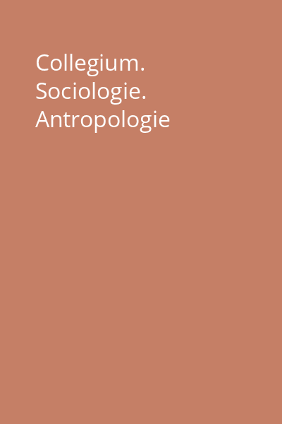 Collegium. Sociologie. Antropologie