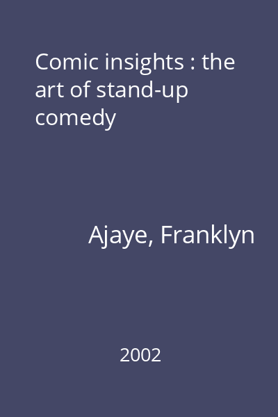 Comic insights : the art of stand-up comedy