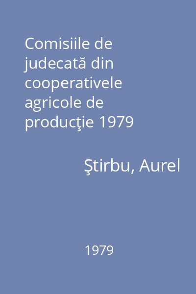 Comisiile de judecată din cooperativele agricole de producţie 1979
