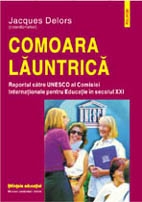 Comoara lăuntrică : Raportul catre UNESCO al Comisiei Internaţionale pentru Educaţie în secolul XXI