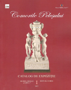 Comorile Peleşului : catalog de expoziţie