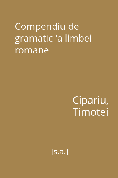 Compendiu de gramatic 'a limbei romane