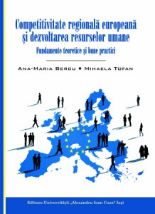 Competitivitate regională europeană şi dezvoltarea resurselor umane : fundamente teoretice şi bune practici