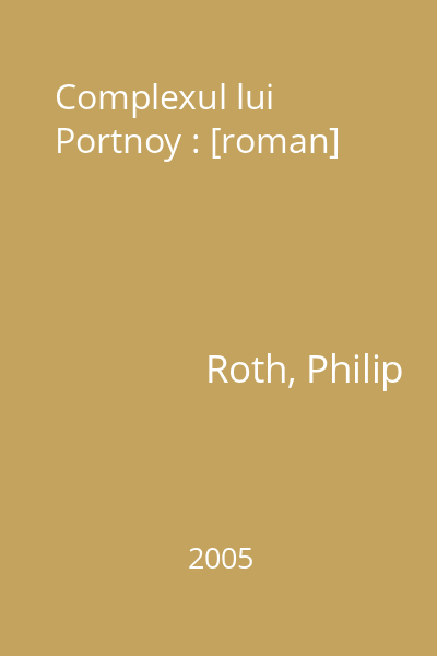 Complexul lui Portnoy : [roman]