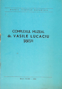 Complexul Muzeal dr. Vasile Lucaciu - Şişeşti