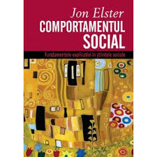 Comportamentul social : fundamentele explicaţiei în ştiinţele sociale