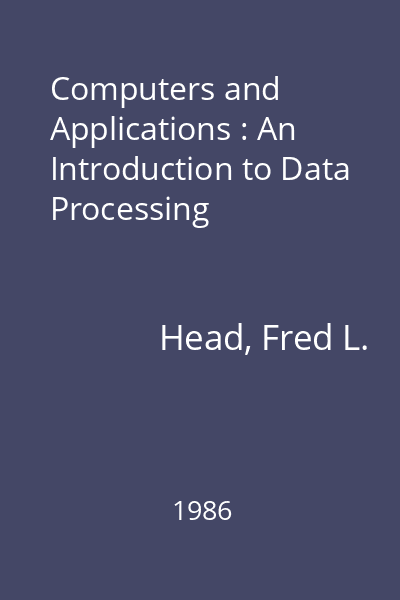 Computers and Applications : An Introduction to Data Processing