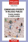 Comunicarea eficientă în relaţiile publice : crearea mesajelor şi relaţiile sociale