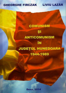 Comunism şi anticomunism în judeţul Hunedoara : 1944-1989