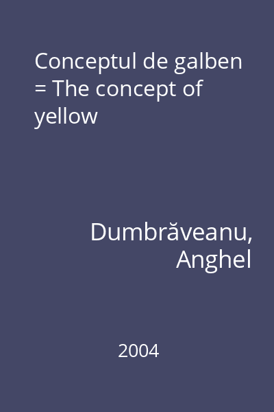 Conceptul de galben = The concept of yellow