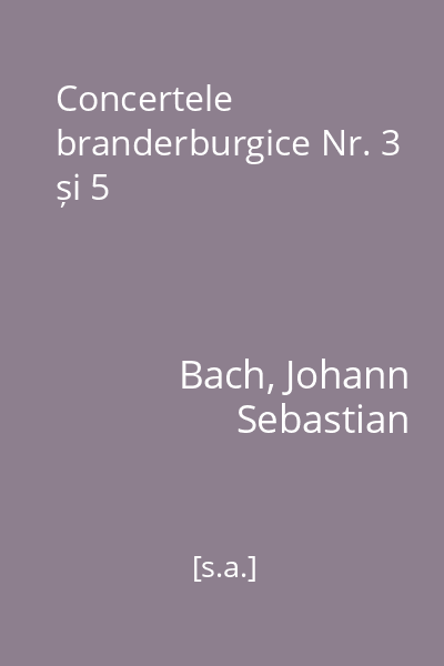 Concertele branderburgice Nr. 3 și 5