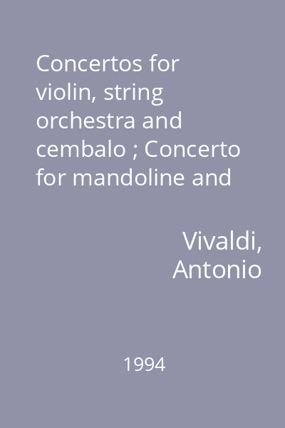 Concertos for violin, string orchestra and cembalo ; Concerto for mandoline and cembalo