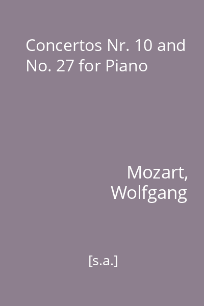 Concertos Nr. 10 and No. 27 for Piano