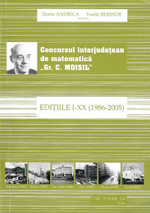 Concursul interjudeţean de Matematică „Grigore C. Moisil” : ediţiile I-XX (1986-2005)