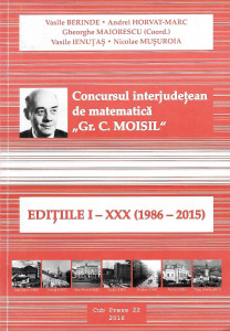 Concursul interjudeţean de Matematică „Grigore C. Moisil” : ediţiile I-XXX (1986-2015)