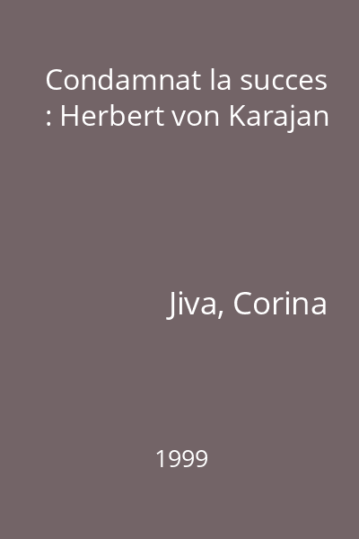 Condamnat la succes : Herbert von Karajan