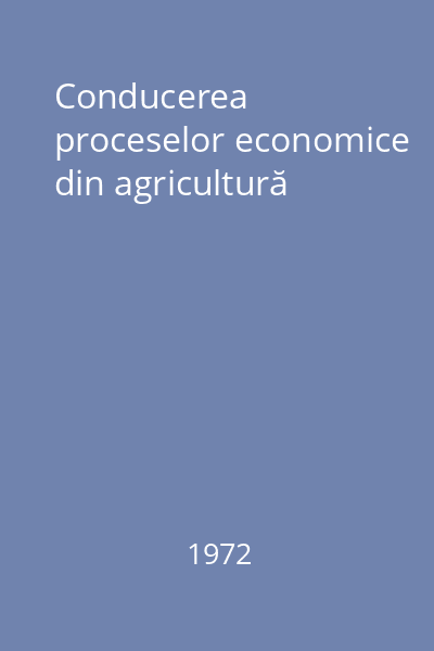Conducerea proceselor economice din agricultură