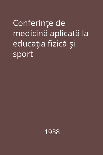 Conferinţe de medicină aplicată la educaţia fizică şi sport
