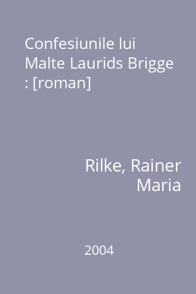 Confesiunile lui Malte Laurids Brigge : [roman]