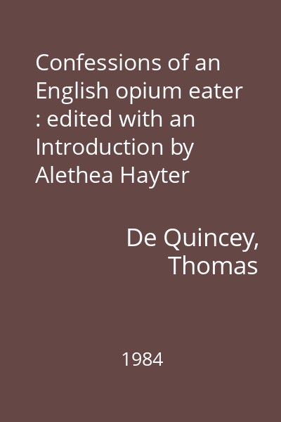 Confessions of an English opium eater : edited with an Introduction by Alethea Hayter