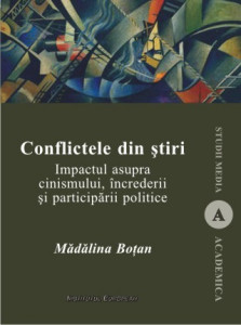 Conflictele din ştiri : impactul asupra cinismului, încrederii şi participării politice