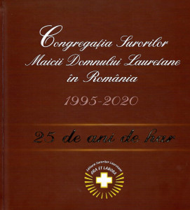 Congregaţia Surorilor Maicii Domnului Lauretane în România : 1995-2020