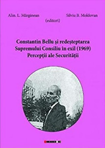 Constantin Bellu şi redeşteptarea Supremului Consiliu în exil (1969) : percepţii ale securităţii