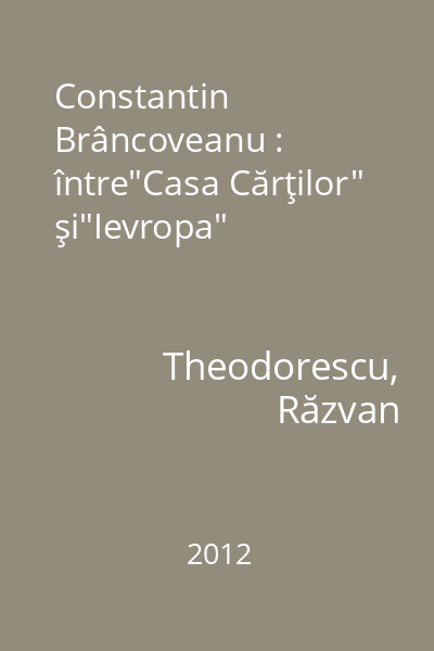 Constantin Brâncoveanu : între"Casa Cărţilor" şi"Ievropa"