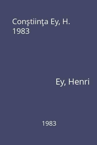 Conştiinţa Ey, H. 1983