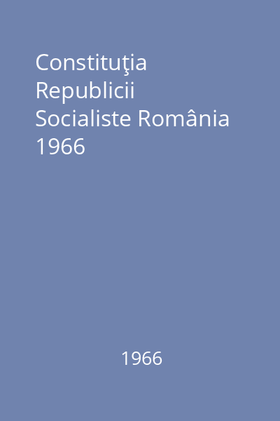 Constituţia Republicii Socialiste România 1966