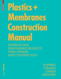 Construction manual for polymers + membranes : materials semi-finished products form-finding design