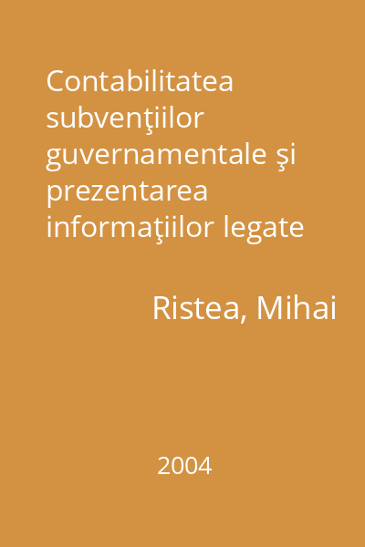 Contabilitatea subvenţiilor guvernamentale şi prezentarea informaţiilor legate de asistenţa guvernamentală : ghid pentru înţelegrea şi aplicarea IAS 20