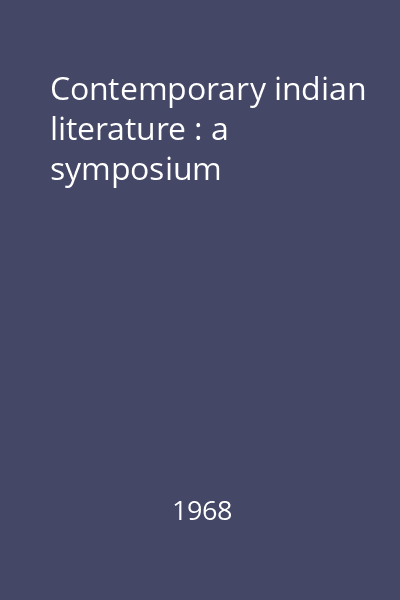 Contemporary indian literature : a symposium