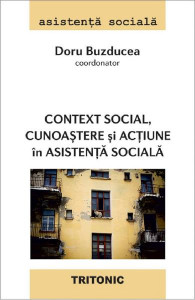 Context social, cunoaştere şi acţiune în asistenţă socială
