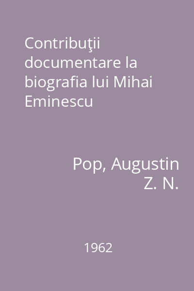 Contribuţii documentare la biografia lui Mihai Eminescu