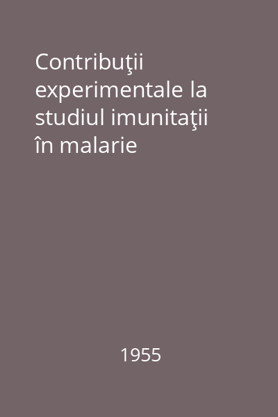 Contribuţii experimentale la studiul imunitaţii în malarie