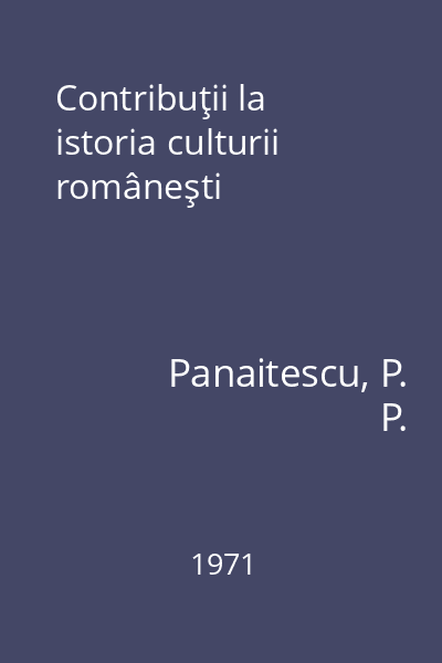 Contribuţii la istoria culturii româneşti