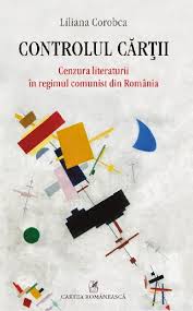 Controlul cărţii : cenzura literaturii în regimul comunist din România
