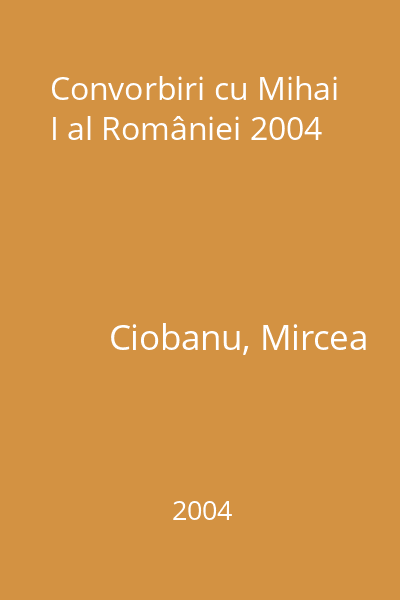 Convorbiri cu Mihai I al României 2004