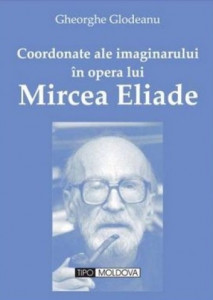 Coordonate ale imaginarului în opera lui Mircea Eliade