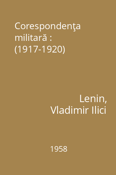 Corespondenţa militară : (1917-1920)