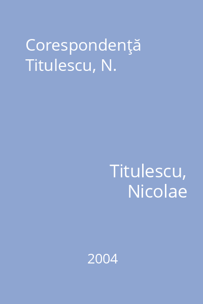 Corespondenţă Titulescu, N.