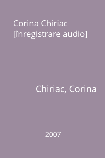Corina Chiriac [înregistrare audio]