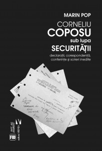 Corneliu Coposu sub lupa securității : declarații, corespondență, conferințe și scrieri inedite