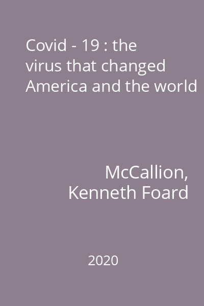 Covid - 19 : the virus that changed America and the world