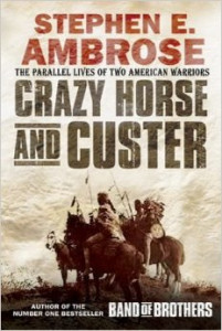 Crazy horse and custer : the epic clash of two great warriors at the Little Bighorn