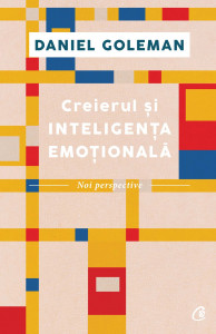 Creierul şi inteligenţa emoţională : noi perspective